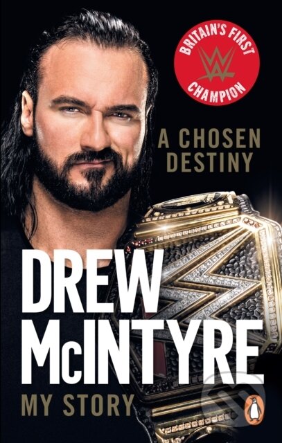 Kniha: A Chosen Destiny (Drew McIntyre). Ebury Publishing, 2022 Kniha: A Chosen Destiny (Drew McIntyre). Ebury Publishing, 2022