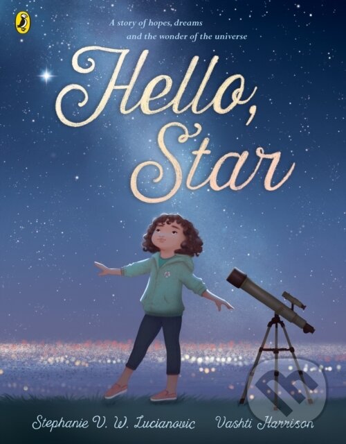 Kniha: Hello Star (Stephanie V. W. Lucianovic). Puffin Books, 2022 Kniha: Hello Star (Stephanie V. W. Lucianovic). Puffin Books, 2022