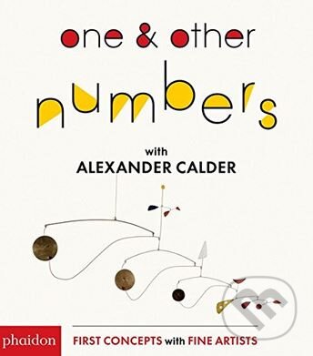 One and Other Numbers with Alexander Calder - Alexander Calder, Phaidon, 2017