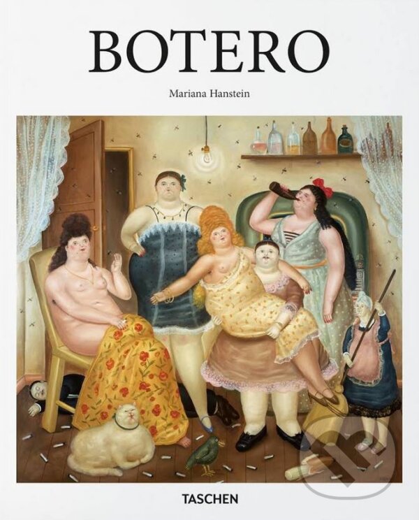 Kniha: Botero (Mariana Hanstein). Taschen, 2017 Kniha: Botero (Mariana Hanstein). Taschen, 2017