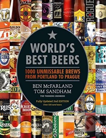 Kniha: World's Best Beers (Ben McFarland a Tom Sandham). Jacqui Small LLP, 2017 Kniha: World's Best Beers (Ben McFarland a Tom Sandham). Jacqui Small LLP, 2017