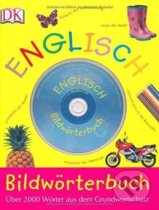 Kniha: Bildworterbuch Englisch m. CD (Dorling Kindersley). Dorling Kindersley, 2006 Kniha: Bildworterbuch Englisch m. CD (Dorling Kindersley). Dorling Kindersley, 2006