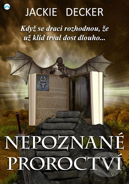 E-kniha: Nepoznané proroctví (Jackie Decker). Skleněný Můstek, 2017 E-kniha: Nepoznané proroctví (Jackie Decker). Skleněný Můstek, 2017