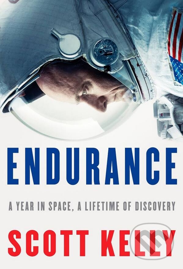 Kniha: Endurance (Scott Kelly). Doubleday, 2017 Kniha: Endurance (Scott Kelly). Doubleday, 2017