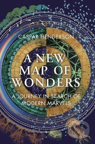 Kniha: A New Map of Wonders (Caspar Henderson). Granta Books, 2017 Kniha: A New Map of Wonders (Caspar Henderson). Granta Books, 2017