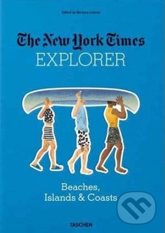 Kniha: The New York Times Explorer (Barbara Ireland). Taschen, 2017 Kniha: The New York Times Explorer (Barbara Ireland). Taschen, 2017