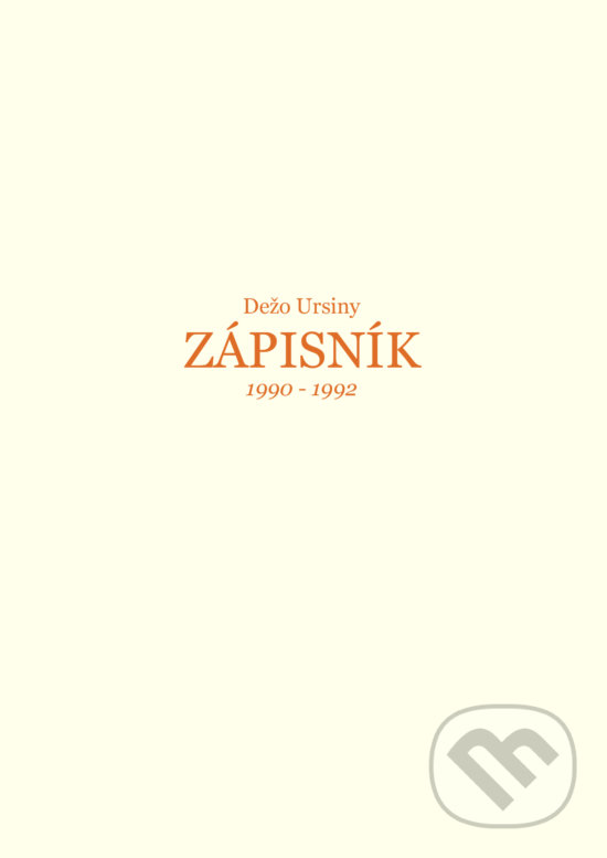 Kniha: Zápisník 1990 - 1992 (Dežo Ursiny). Filmotras, 2017 Kniha: Zápisník 1990 - 1992 (Dežo Ursiny). Filmotras, 2017