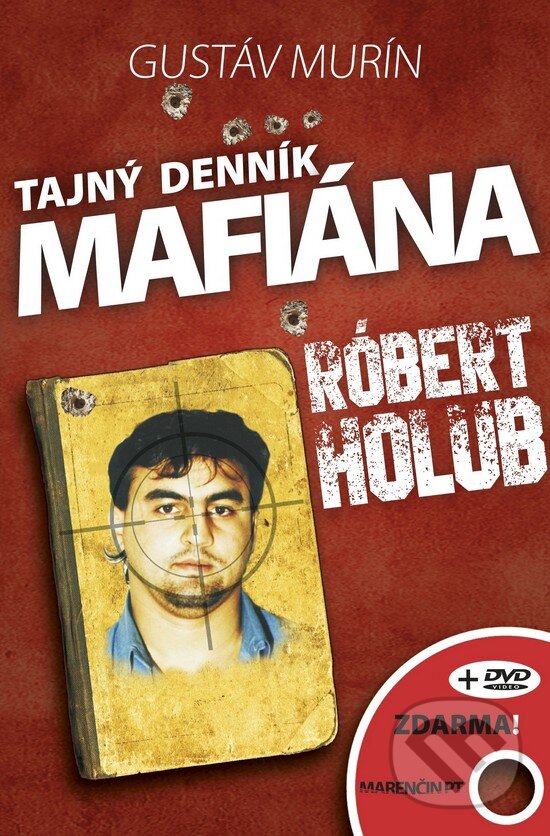 Kniha: Tajný denník mafiána – Róbert Holub (Gustáv Murín). Marenčin PT, 2017 Kniha: Tajný denník mafiána – Róbert Holub (Gustáv Murín). Marenčin PT, 2017