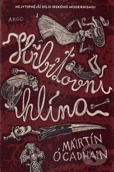 Kniha: Hřbitovní hlína (Máirtín Ó Cadhain). Argo, 2017 Kniha: Hřbitovní hlína (Máirtín Ó Cadhain). Argo, 2017