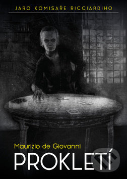 Kniha: Prokletí (Maurizio de Giovanni). Epocha, 2017 Kniha: Prokletí (Maurizio de Giovanni). Epocha, 2017