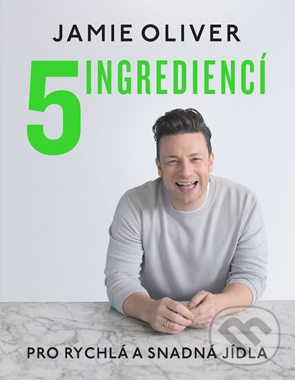 Kniha: 5 ingrediencí - Pro snadná a rychlá jídla (Jamie Oliver). MLD Publishing s.r.o., 2017 Kniha: 5 ingrediencí - Pro snadná a rychlá jídla (Jamie Oliver). MLD Publishing s.r.o., 2017