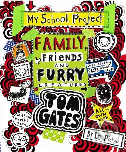 Kniha: Family, Friends and Furry Creatures (Liz Pichon). Scholastic, 2017 Kniha: Family, Friends and Furry Creatures (Liz Pichon). Scholastic, 2017