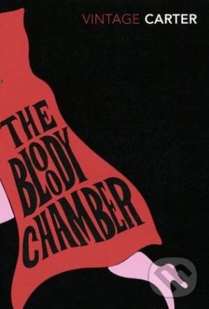 Kniha: The Bloody Chamber And Other Stories (Angela Carter). Vintage, 2006 Kniha: The Bloody Chamber And Other Stories (Angela Carter). Vintage, 2006