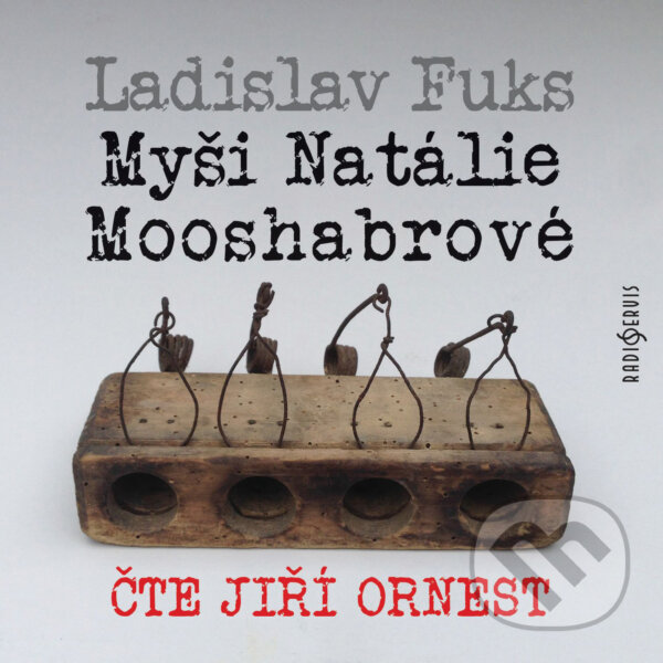 Audiokniha: Myši Natálie Mooshabrové (Ladislav Fuks). Radioservis, 2017 Audiokniha: Myši Natálie Mooshabrové (Ladislav Fuks). Radioservis, 2017