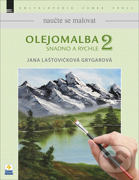 Kniha: Olejomalba 2 (Jana Laštovičková Grygarová). Zoner Press, 2017 Kniha: Olejomalba 2 (Jana Laštovičková Grygarová). Zoner Press, 2017