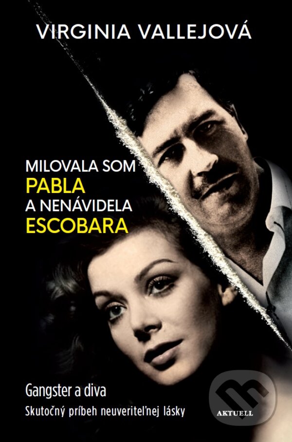 Kniha: Milovala som Pabla a nenávidela Escobara (Virginia Vallejo). Aktuell, 2017 Kniha: Milovala som Pabla a nenávidela Escobara (Virginia Vallejo). Aktuell, 2017