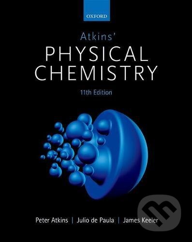 Kniha: Atkins' Physical Chemistry (James Keeler, Julio de Paula a Peter Atkins). Oxford University Press, 2018 Kniha: Atkins' Physical Chemistry (James Keeler, Julio de Paula a Peter Atkins). Oxford University Press, 2018