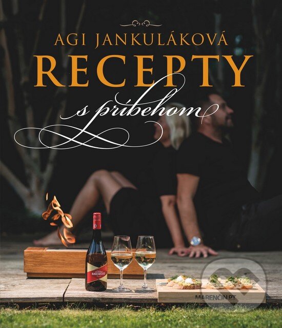Kniha: Recepty s príbehom (Agi Jankuláková). Marenčin PT, 2017 Kniha: Recepty s príbehom (Agi Jankuláková). Marenčin PT, 2017