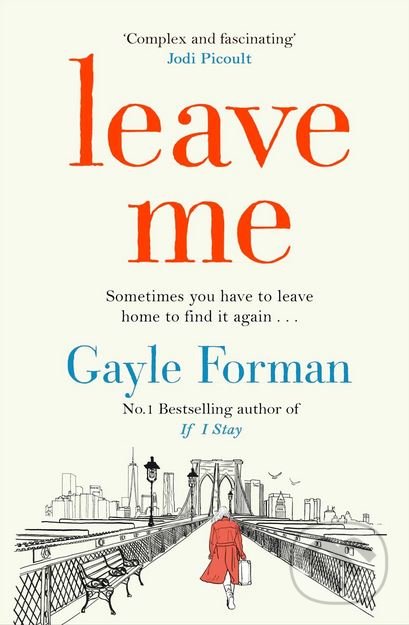 Kniha: Leave Me (Gayle Forman). Simon & Schuster, 2017 Kniha: Leave Me (Gayle Forman). Simon & Schuster, 2017