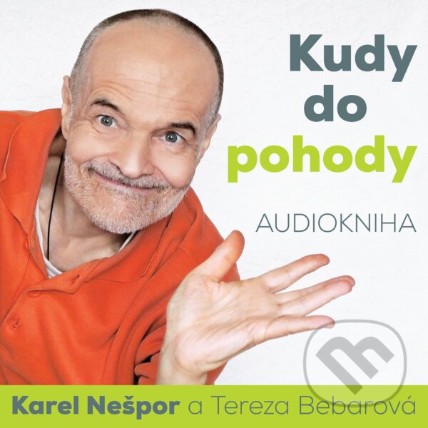Audiokniha: Kudy do pohody (Karel Nešpor). Supraphon, 2017 Audiokniha: Kudy do pohody (Karel Nešpor). Supraphon, 2017