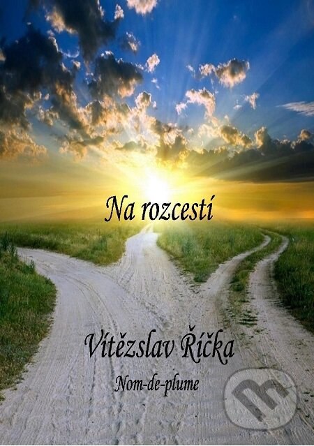 E-kniha: Na rozcestí (Vítězslav Říčka). E-knihy jedou E-kniha: Na rozcestí (Vítězslav Říčka). E-knihy jedou