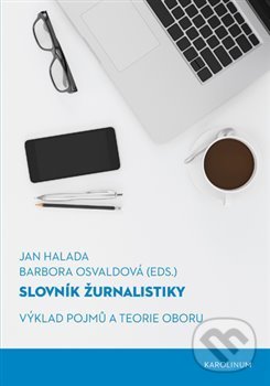 Slovník žurnalistiky - Jan Halada, Karolinum, 2017