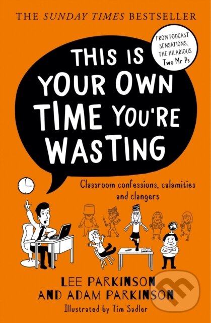 Kniha: This Is Your Own Time You’re Wasting (Adam Parkinson a Lee Parkinson). HarperCollins, 2023 Kniha: This Is Your Own Time You’re Wasting (Adam Parkinson a Lee Parkinson). HarperCollins, 2023