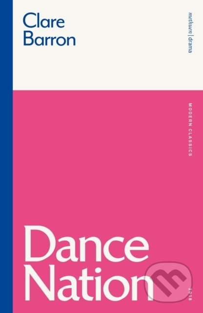 Kniha: Dance Nation (Clare Barron). Methuen Drama, 2021 Kniha: Dance Nation (Clare Barron). Methuen Drama, 2021