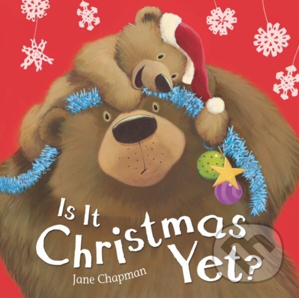 Kniha: Is It Christmas Yet? (Jane Chapman). Little Tiger, 2021 Kniha: Is It Christmas Yet? (Jane Chapman). Little Tiger, 2021
