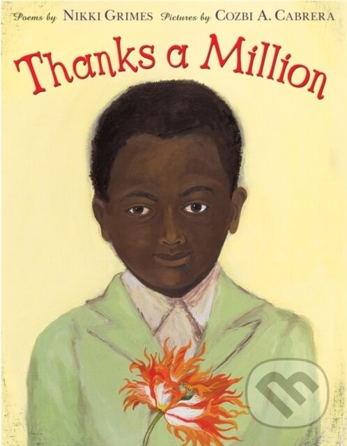 Kniha: Thanks a Million (Nikki Grimes). Greenwillow Books, 2021 Kniha: Thanks a Million (Nikki Grimes). Greenwillow Books, 2021