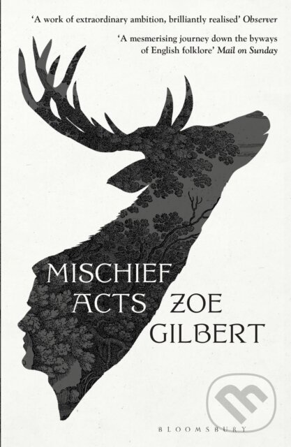 Kniha: Mischief Acts (Zoe Gilbert). Bloomsbury, 2023 Kniha: Mischief Acts (Zoe Gilbert). Bloomsbury, 2023