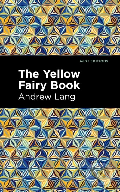 Kniha: The Yellow Fairy Book (Andrew Lang). , 2021 Kniha: The Yellow Fairy Book (Andrew Lang). , 2021