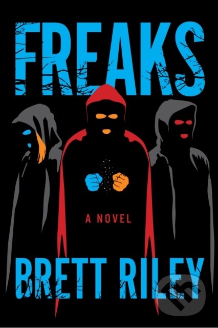 Kniha: Freaks (Brett Riley). , 2022 Kniha: Freaks (Brett Riley). , 2022