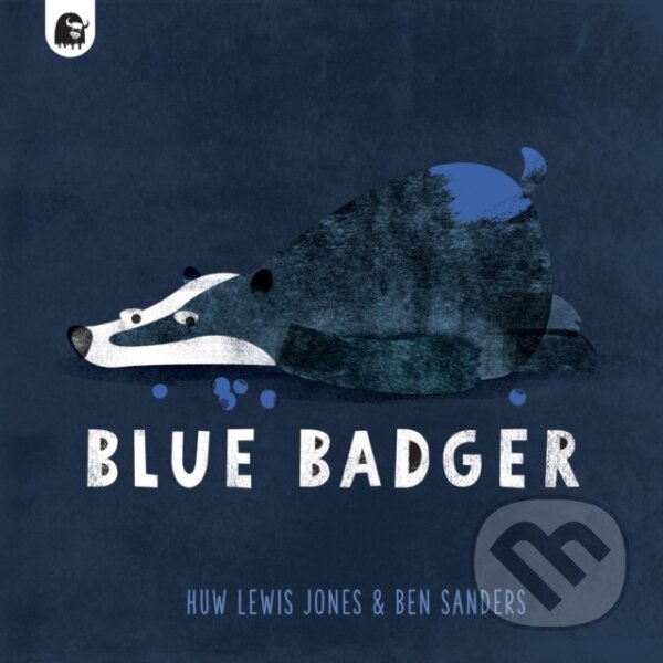 Kniha: Blue Badger (Huw Lewis Jones). Happy Yak, 2022 Kniha: Blue Badger (Huw Lewis Jones). Happy Yak, 2022