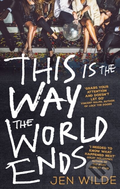 Kniha: This Is The Way The World Ends (Jen Wilde). Atom, 2023 Kniha: This Is The Way The World Ends (Jen Wilde). Atom, 2023