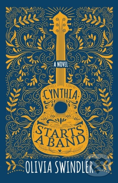 Kniha: Cynthia Starts a Band (Olivia Swindler). Morgan James Publishing, 2021 Kniha: Cynthia Starts a Band (Olivia Swindler). Morgan James Publishing, 2021