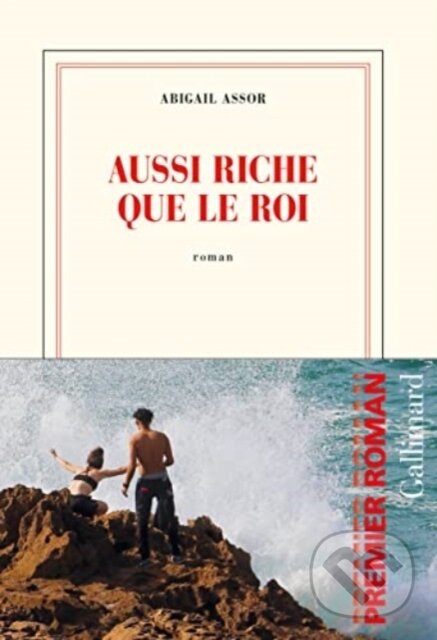 Kniha: Aussi Riche Que Le Roi (Abigail Assor). Gallimard, 2021 Kniha: Aussi Riche Que Le Roi (Abigail Assor). Gallimard, 2021