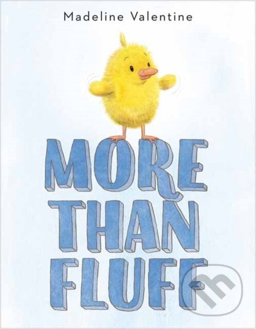 Kniha: More Than Fluff (Madeline Valentine). Knopf Books for Young Readers, 2021 Kniha: More Than Fluff (Madeline Valentine). Knopf Books for Young Readers, 2021