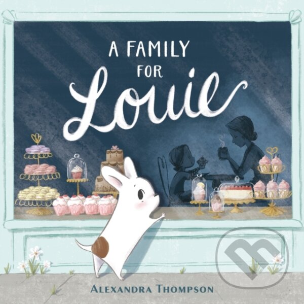 Kniha: A Family for Louie (Alexandra Thompson). , 2020 Kniha: A Family for Louie (Alexandra Thompson). , 2020