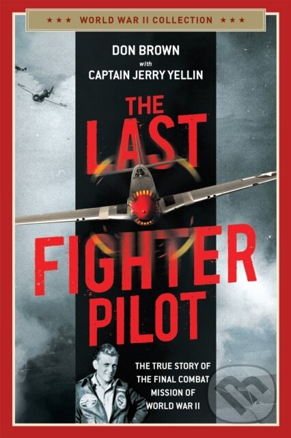 Kniha: The Last Fighter Pilot (Don Brown). , 2021 Kniha: The Last Fighter Pilot (Don Brown). , 2021