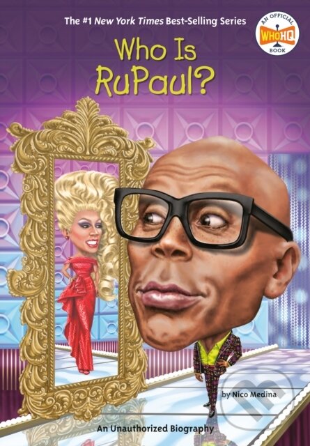 Kniha: Who Is RuPaul? (Nico Medina a Who HQ). , 2021 Kniha: Who Is RuPaul? (Nico Medina a Who HQ). , 2021