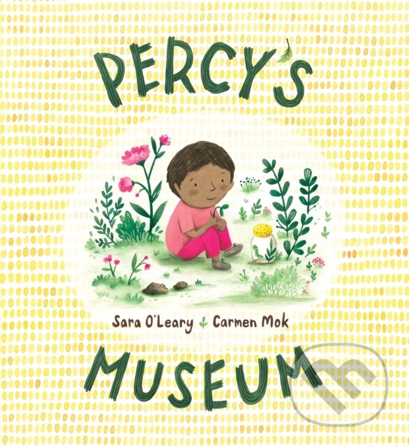 Kniha: Percy's Museum (Sara O'Leary). , 2021 Kniha: Percy's Museum (Sara O'Leary). , 2021