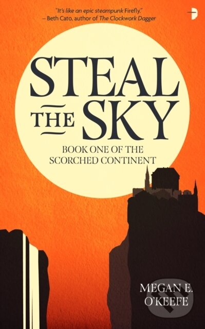 Kniha: Steal the Sky (Megan E. O'Keefe). Angry Robot, 2021 Kniha: Steal the Sky (Megan E. O'Keefe). Angry Robot, 2021