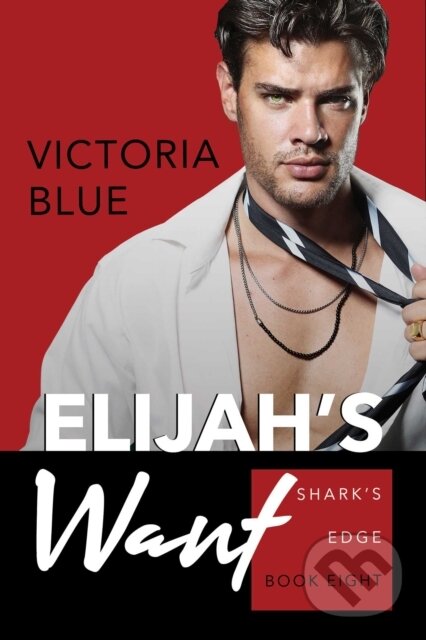 Kniha: Elijah's Want (Victoria Blue). Waterhouse Press, 2022 Kniha: Elijah's Want (Victoria Blue). Waterhouse Press, 2022
