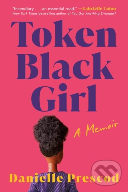 Kniha: TOKEN BLACK GIRL (DANIELLE PRESCOD). , 2022 Kniha: TOKEN BLACK GIRL (DANIELLE PRESCOD). , 2022