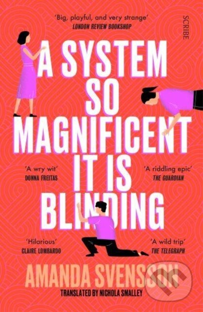 Kniha: A System So Magnificent It Is Blinding (Amanda Svensson). Scribe Publications, 2023 Kniha: A System So Magnificent It Is Blinding (Amanda Svensson). Scribe Publications, 2023