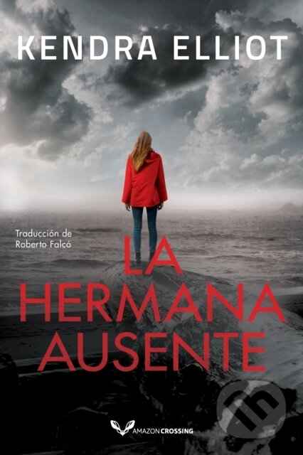 Kniha: La hermana ausente (Kendra Elliot). , 2021 Kniha: La hermana ausente (Kendra Elliot). , 2021