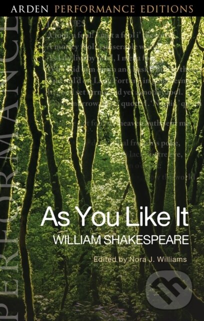 Kniha: As You Like It: Arden Performance Editions (William Shakespeare). , 2021 Kniha: As You Like It: Arden Performance Editions (William Shakespeare). , 2021