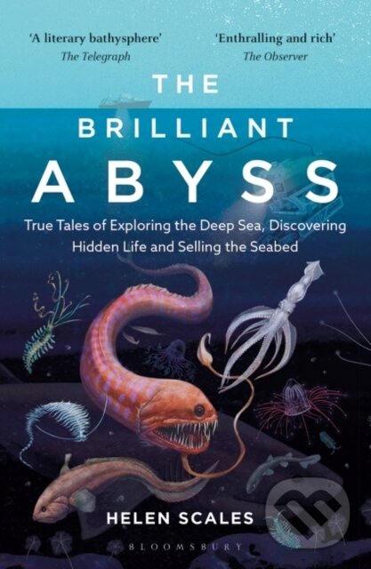 Kniha: The Brilliant Abyss (Helen Scales). Bloomsbury, 2022 Kniha: The Brilliant Abyss (Helen Scales). Bloomsbury, 2022