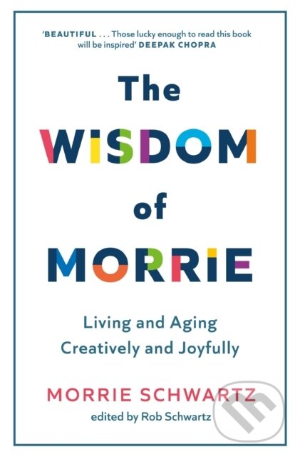 Kniha: The Wisdom of Morrie (Morrie Schwartz). Sphere, 2023 Kniha: The Wisdom of Morrie (Morrie Schwartz). Sphere, 2023